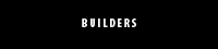 Builders